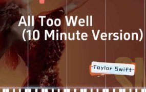 All Too Well(10 Minute) –Taylor Swift-10分钟版本钢琴曲谱9页PDF+原版mid钢琴谱网| ninept钢琴谱网|钢琴谱|ninept|钢琴谱|简谱|钢琴教程|钢琴软件|五线谱|钢琴网|曲谱网|ninept钢琴| ninept.com|钢琴软件|音乐软件ninept钢琴