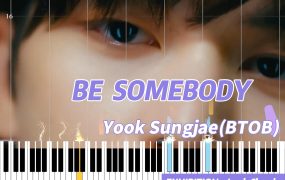 BE SOMEBODY–Yook Sungjae(BTOB)钢琴版钢琴谱网| ninept钢琴谱网|钢琴谱|ninept|钢琴谱|简谱|钢琴教程|钢琴软件|五线谱|钢琴网|曲谱网|ninept钢琴| ninept.com|钢琴软件|音乐软件ninept钢琴