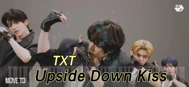 Upside Down Kiss-TXT钢琴版钢琴曲钢琴谱五线谱钢琴谱网| ninept钢琴谱网|钢琴谱|ninept|钢琴谱|简谱|钢琴教程|钢琴软件|五线谱|钢琴网|曲谱网|ninept钢琴| ninept.com|钢琴软件|音乐软件ninept钢琴