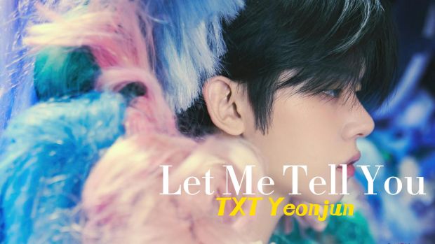 Let Me Tell You钢琴版钢琴谱-TXT Yeonjun钢琴曲五线谱钢琴谱网| ninept钢琴谱网|钢琴谱|ninept|钢琴谱|简谱|钢琴教程|钢琴软件|五线谱|钢琴网|曲谱网|ninept钢琴| ninept.com|钢琴软件|音乐软件ninept钢琴